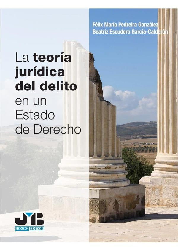 La teoría jurídica del delito en un estado de derecho | Escudero García-Calderón, Pedreira González