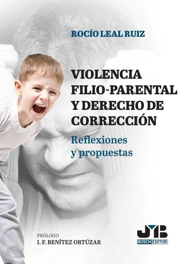 Violencia filio-parental y derecho de corrección de padres y madres  | ROCÍO LEAL RUIZ