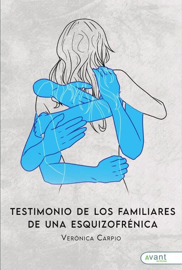 Testimonio de los familiares de una esquizofrénica | Verónica Carpio