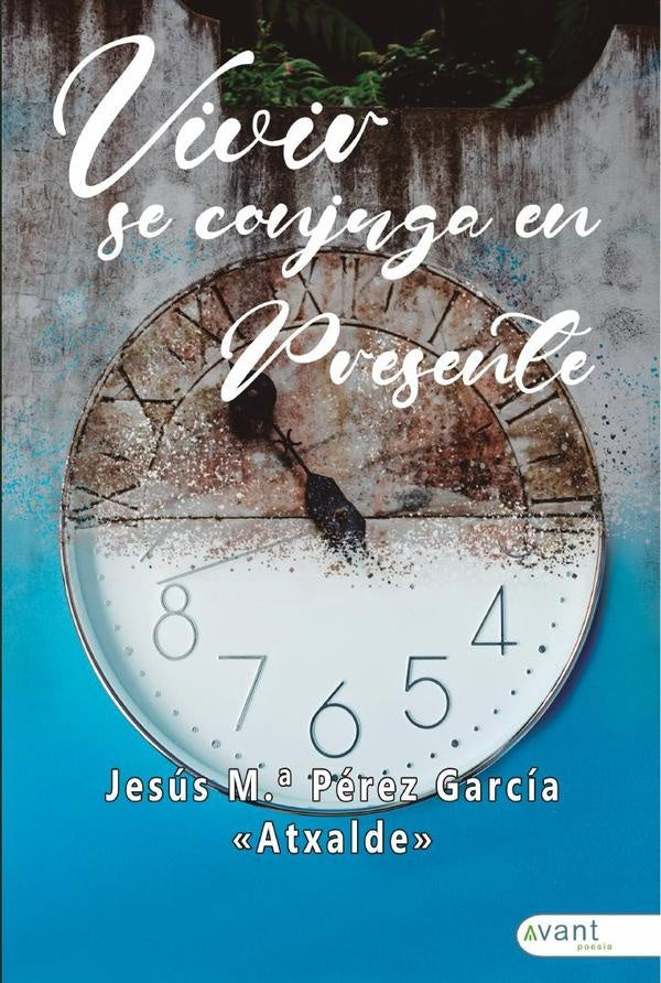 Vivir se conjuga en presente | Jesús Mª Pérez García