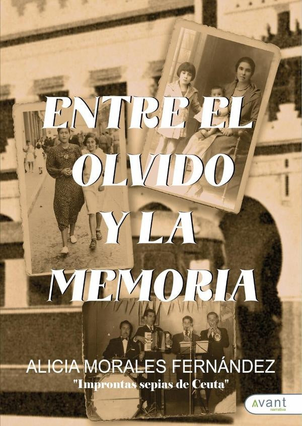Entre el olvido y la memoria | Alicia Morales