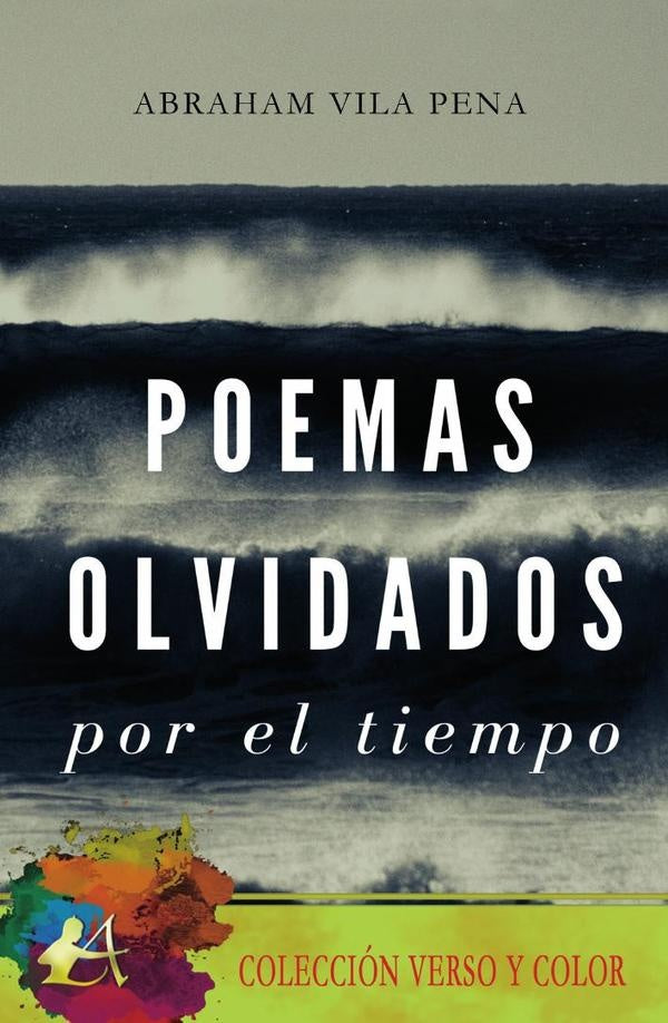 Poemas olvidados por el tiempo | Abraham Vila Pena