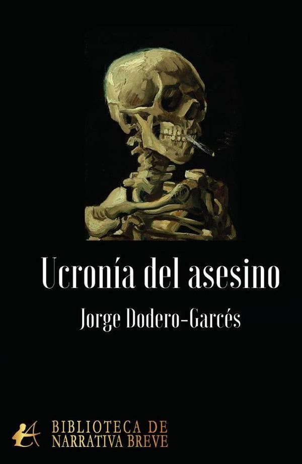Ucronía del asesino | Jorge Dodero-Garcés