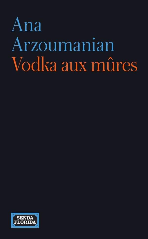 Vodka aux mûres | Ana Arzoumanian