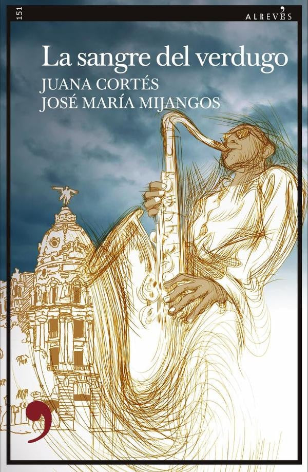 La sangre del verdugo | Mijangos, Cortés