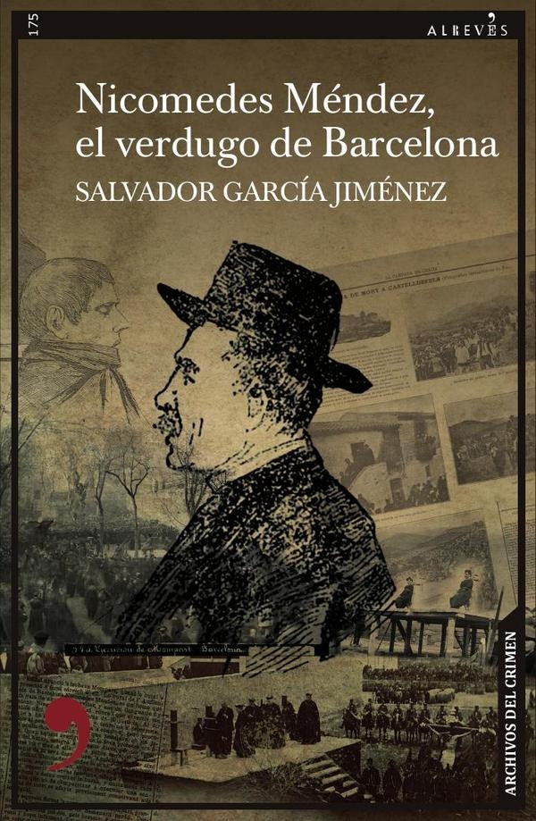 Nicomedes Méndez, el verdugo de Barcelona | Salvador García Jiménez