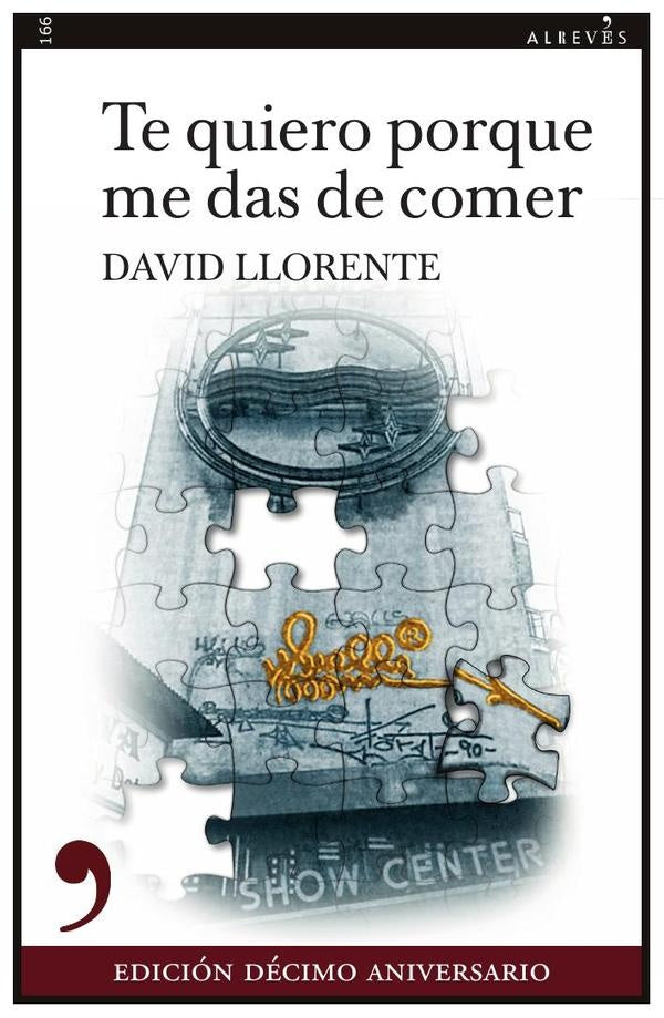 Te quiero porque me das de comer (Décimo aniversario) | David Llorente