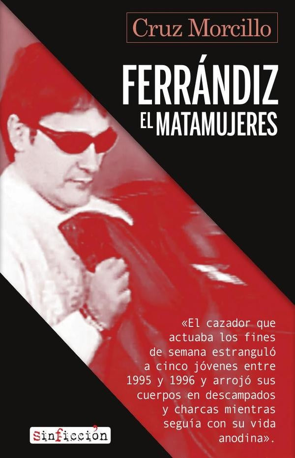Ferrándiz, el matamujeres | Cruz Morcillo