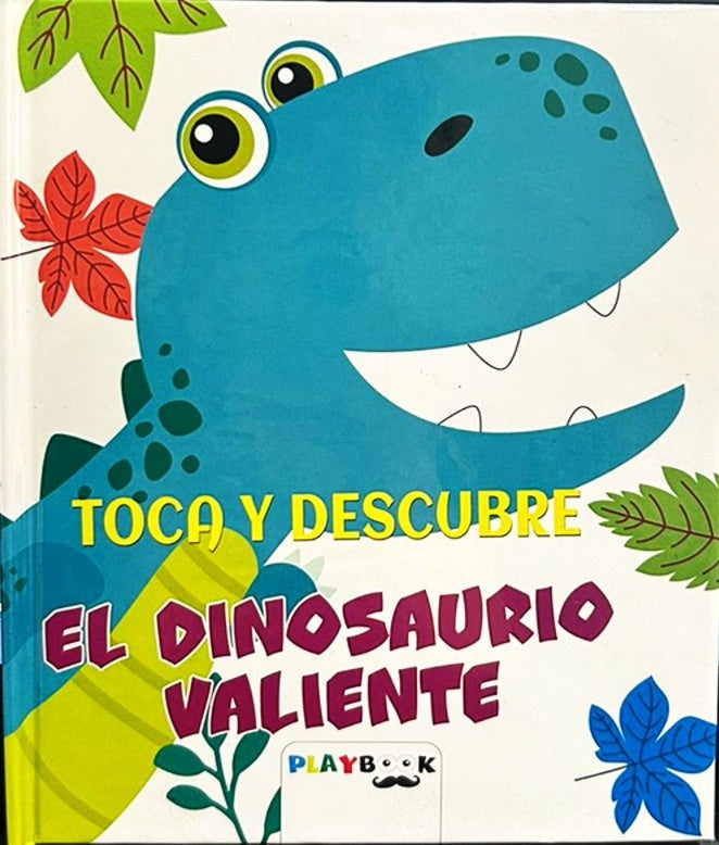 TOCA Y DESCUBRE - EL DINOSAURIO VALIENTE..