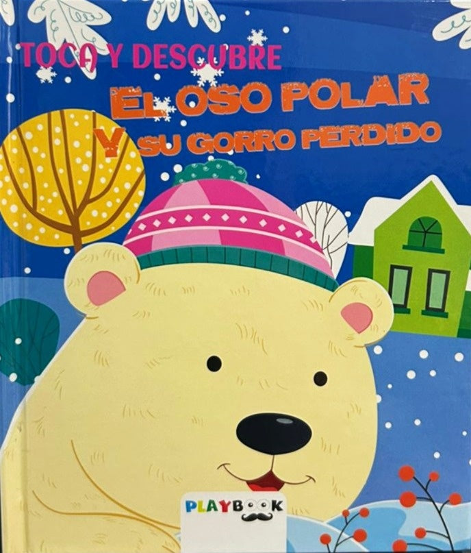 TOCA Y DESCUBRE - EL OSO POLAR SU GORRO PERDIDO..