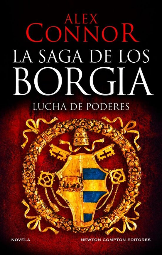 LA SAGA DE LOS BORGIA. LUCHA DE PODERES.. | ALEX  CONNOR