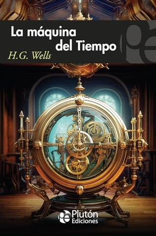LA MÁQUINA DEL TIEMPO.. | H. G. Wells