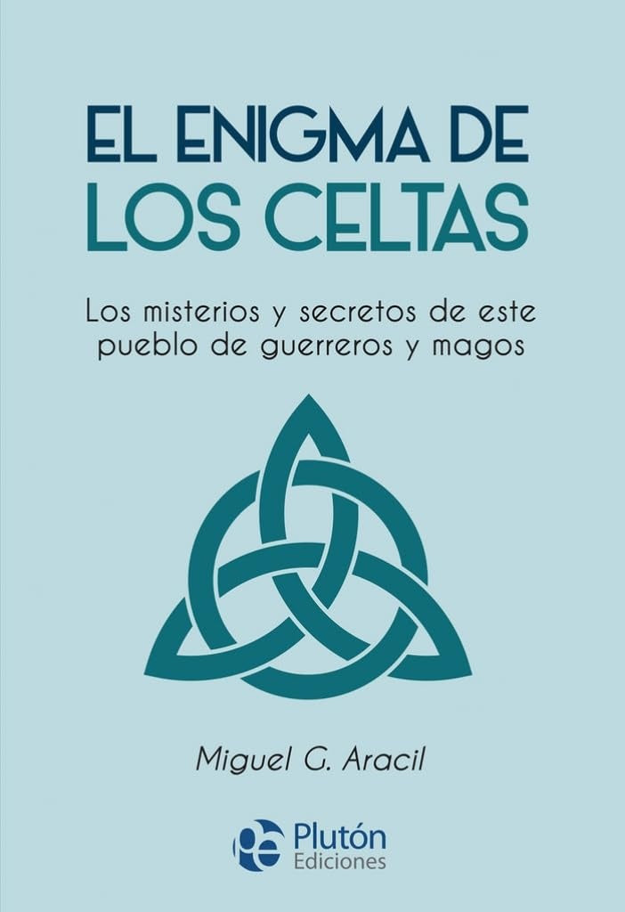 EL ENIGMA DE LOS CELTAS.. | Miguel G. Aracil
