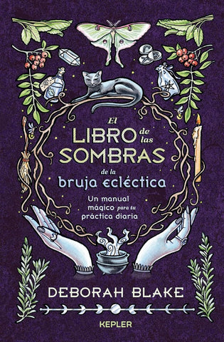 EL LIBRO DE LAS SOMBRAS DE LA BRUJA ECLECTICA.. | Deborah Blake
