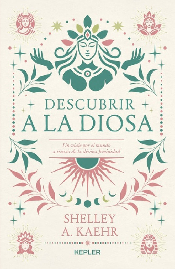DESCUBRIR A LA DIOSA.. | SHELLEY A. KAEHR