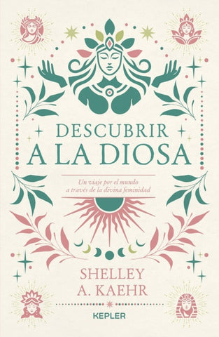 DESCUBRIR A LA DIOSA.. | SHELLEY A. KAEHR