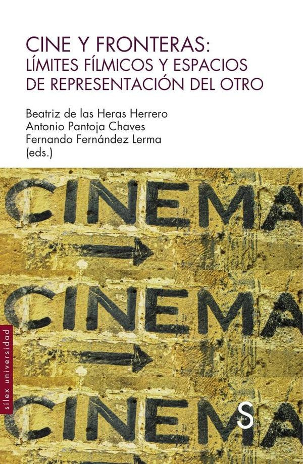 Cine y fronteras : límites fílmicos y espacios de representación del otro | De las Heras Herrero, Pantoja Chaves y otros