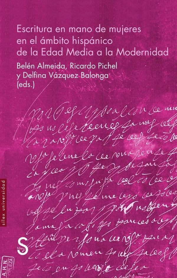 Escritura en mano de mujeres en el ámbito hispánico de la Edad Media a la Modernidad | Almeida, Pichel y otros