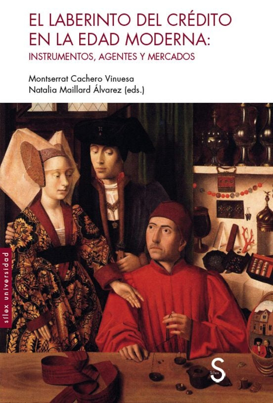 El laberinto del crédito en la Edad Moderna | Cahero Vinuesa, Maillard Álvarez