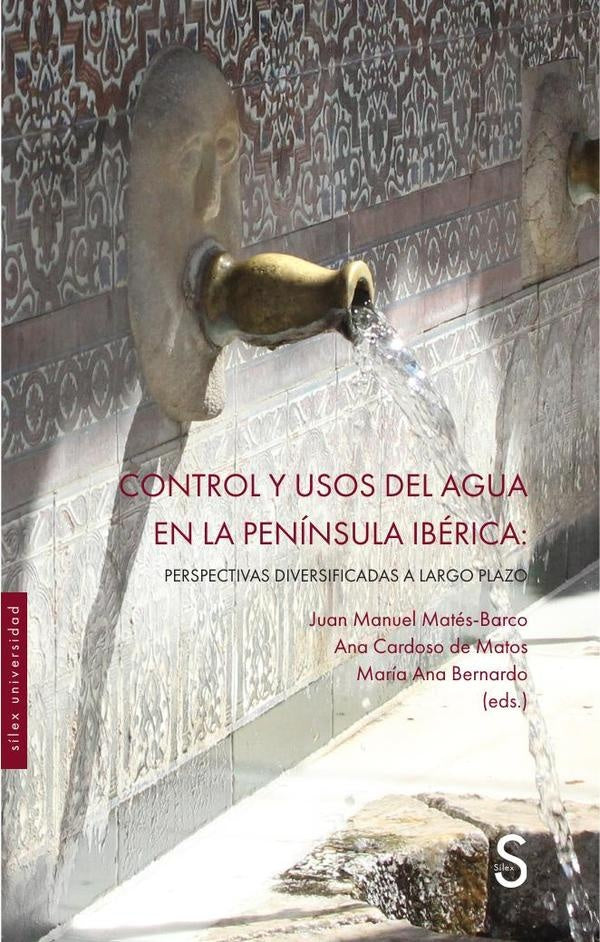 Control y usos del agua en la Península Ibérica | Matés-Barco, Cardoso de Matos y otros