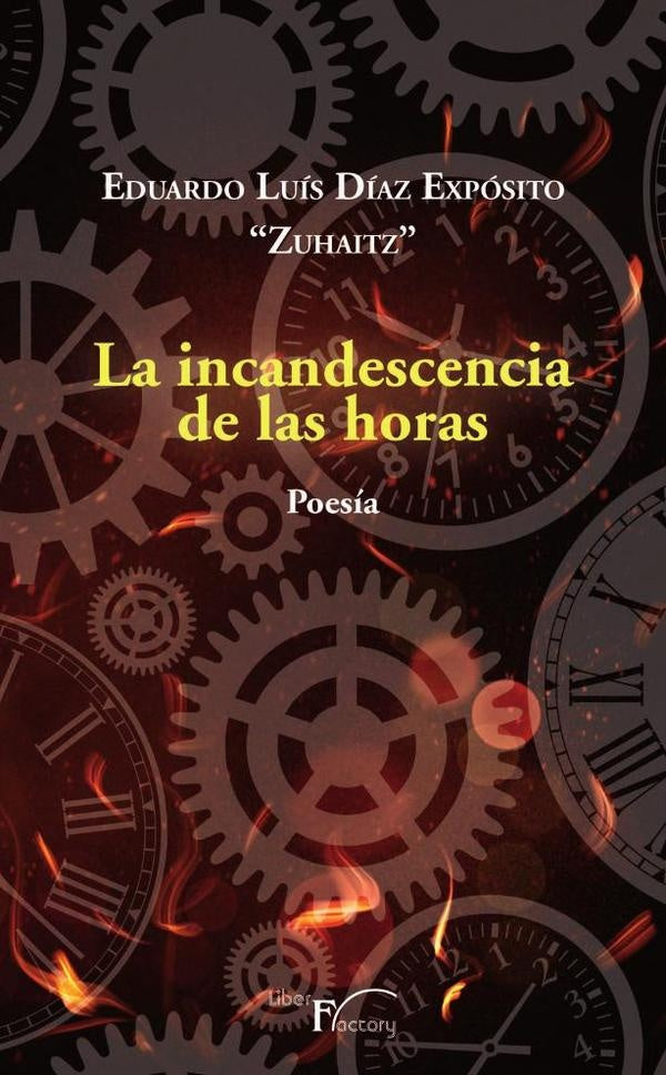 La incandescencia de las horas | Eduardo Luís Díaz Expósito "Zuhaitz"