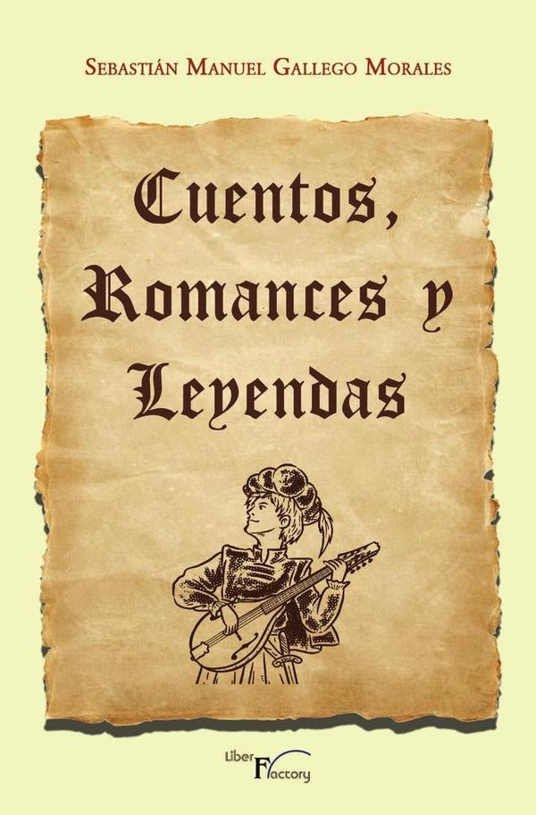 Cuentos, romances y leyendas | Sebastián Manuel Gallego Morales