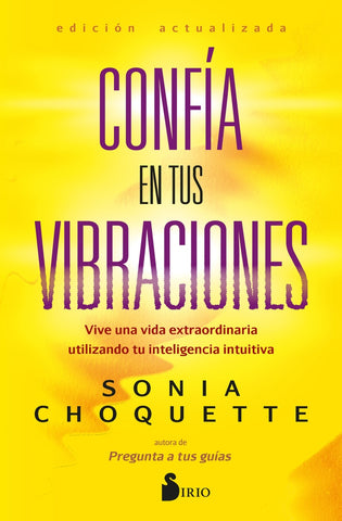 CONFIA EN TUS VIBRACIONES.. | Sonia Choquette