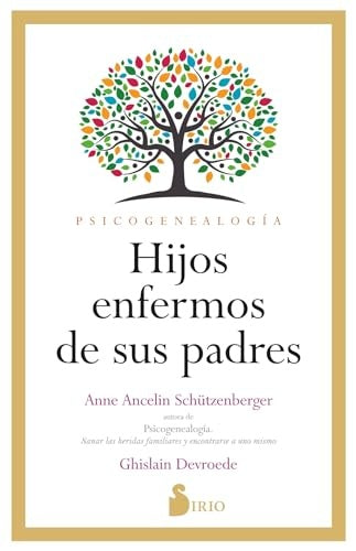 HIJOS ENFERMOS DE SUS PADRES.. | Anne Ancelin Schutzenberger