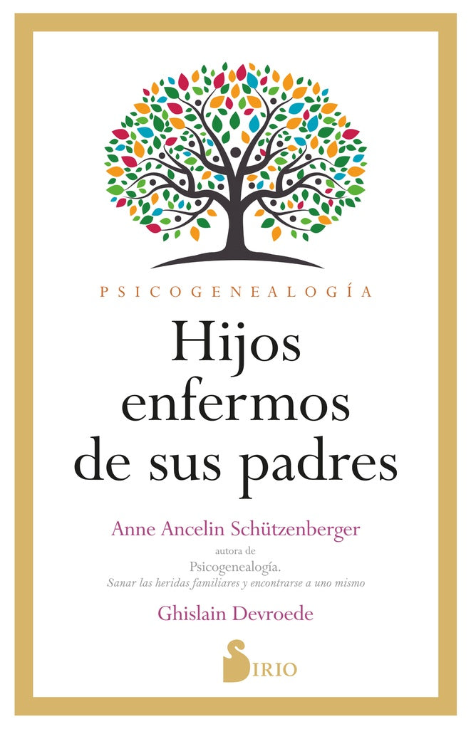 HIJOS ENFERMOS DE SUS PADRES.. | Anne Ancelin Schutzenberger