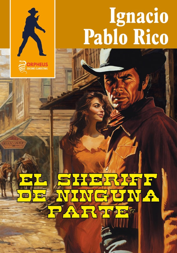 El sheriff de ninguna parte | Ignacio Pablo Rico