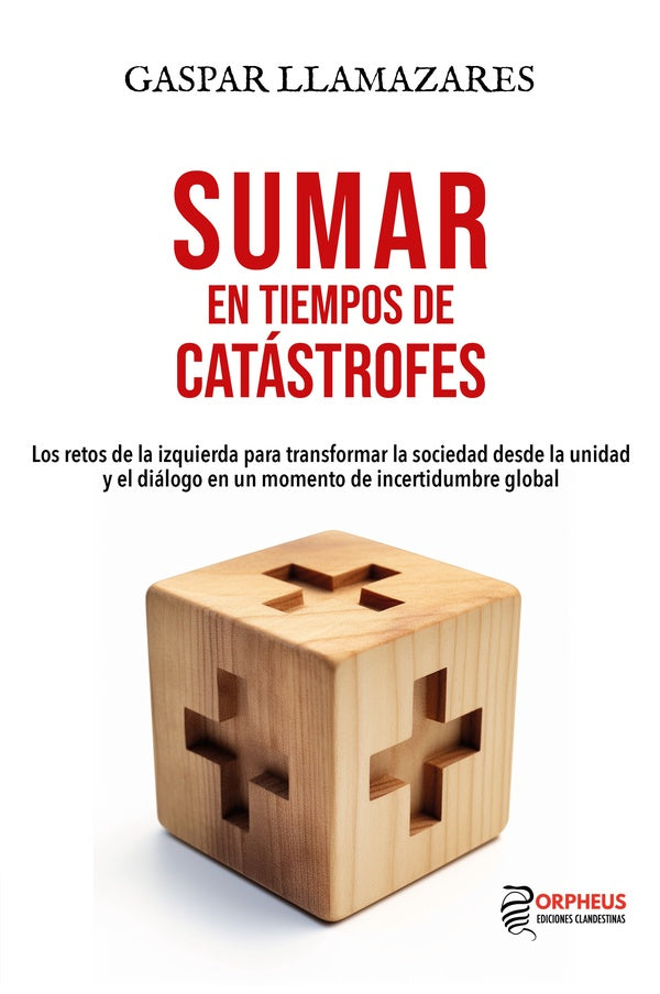 Sumar en tiempos de catástrofes | Gaspar Llamazares Trigo