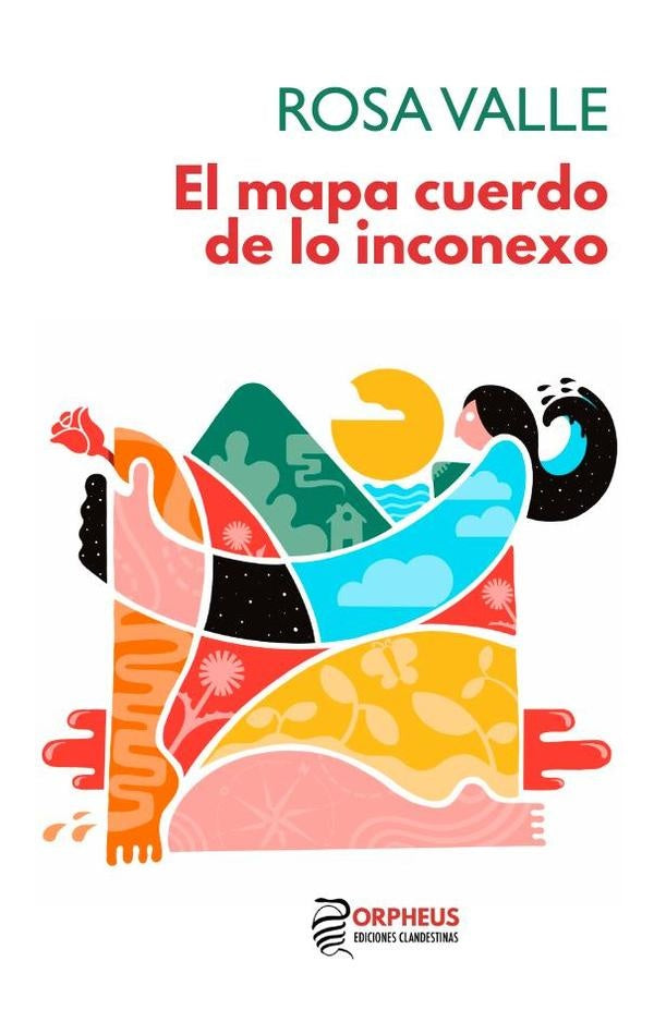 El mapa cuerdo de lo inconexo | Rosa Valle