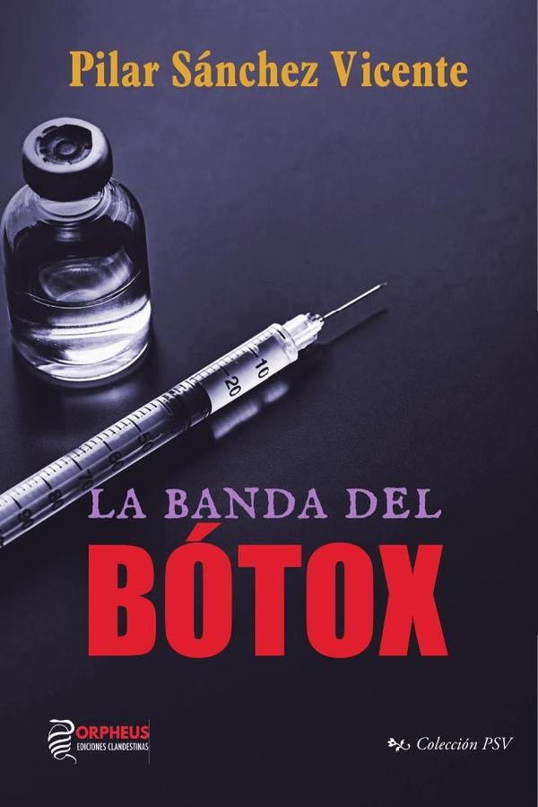 La banda del bótox | Pilar Sánchez Vicente
