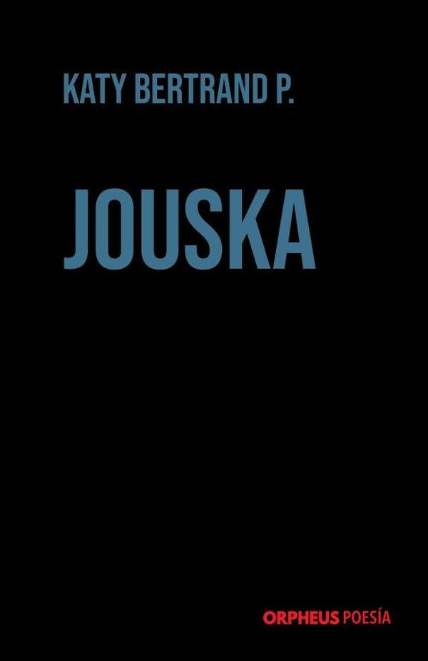 Jouska | Katy Bertrand Prieto