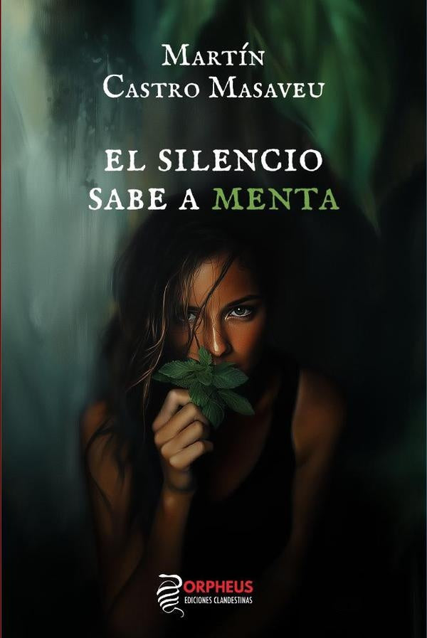 El silencio sabe a menta | Martín Castro Masaveu
