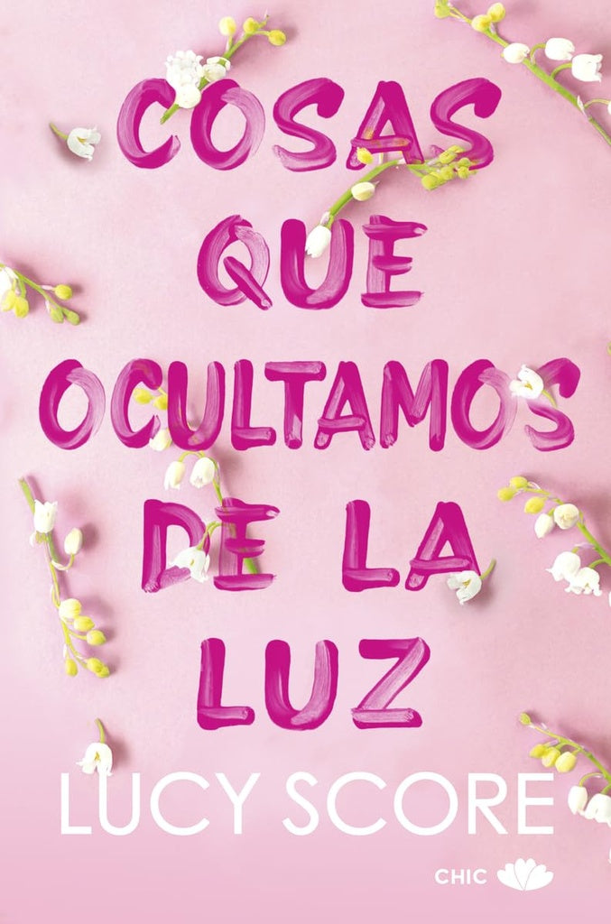 COSAS QUE OCULTAMOS DE LA LUZ.. | LUCY  SCORE
