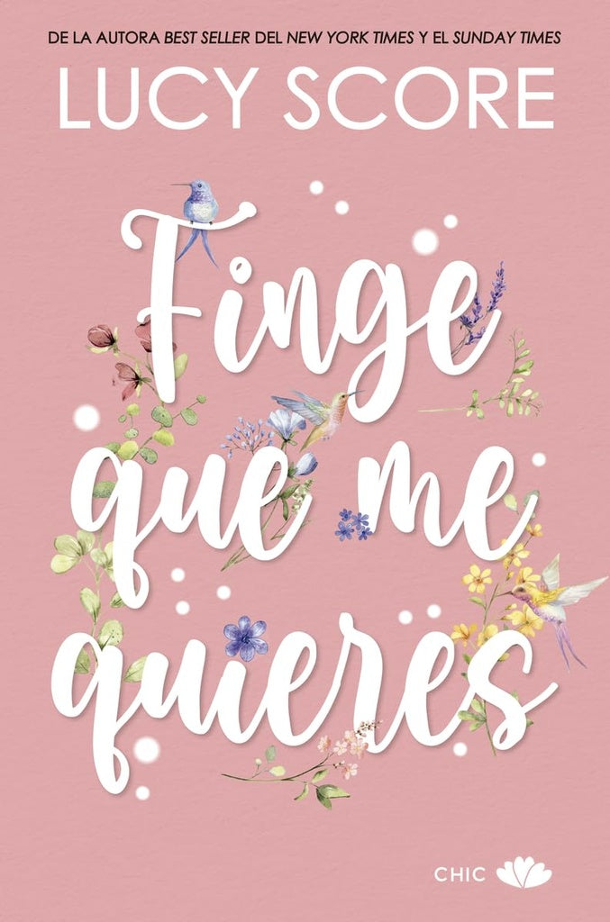 FINGE QUE ME QUIERES.. | LUCY  SCORE