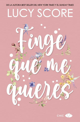 FINGE QUE ME QUIERES.. | LUCY  SCORE