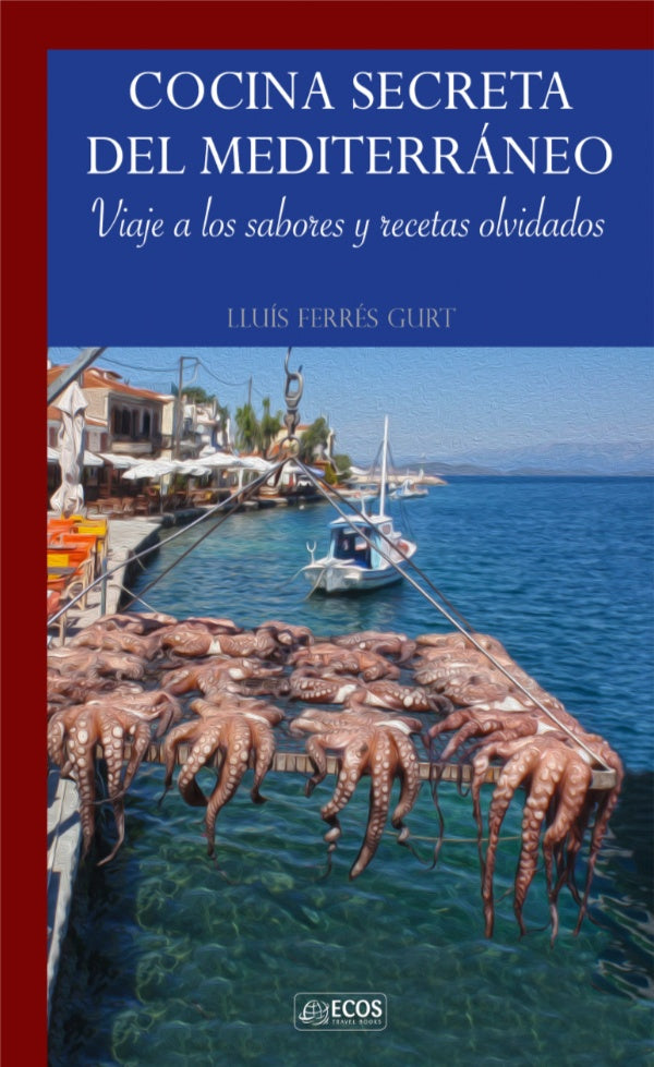 Cocina secreta del Mediterráneo | Lluís Ferrés Gurt