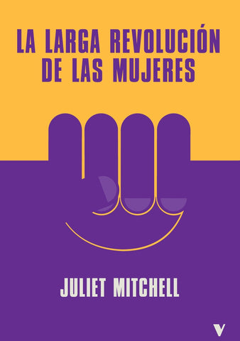 LA LARGA REVOLUCIÓN DE LAS MUJERES | JULIET MITCHELL