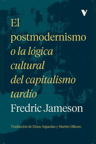 EL POSTMODERNISMO O LA LÓGICA CULTURAL DEL CAPITALISMO TARDÍO.. | Fredric Jamenson
