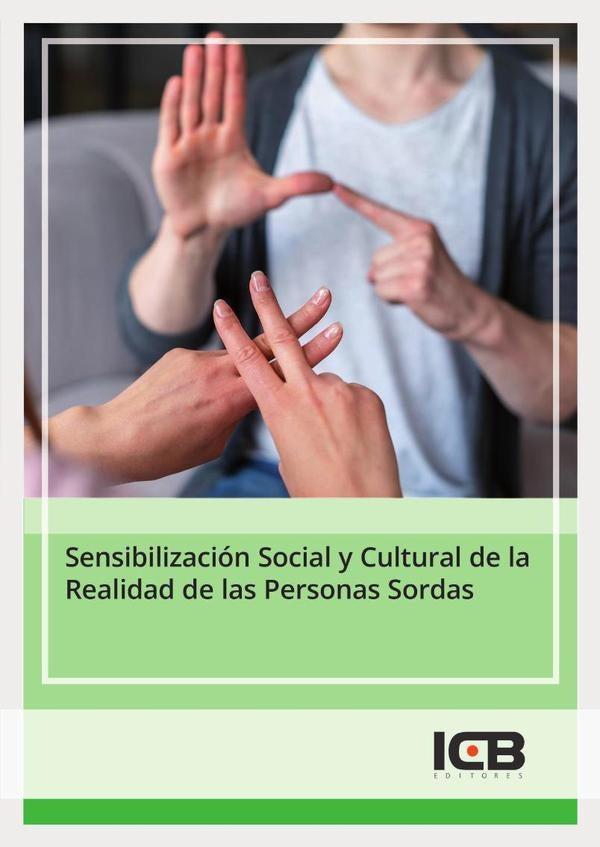 Sensibilización Social y Cultural de la Realidad de las Personas Sordas | ICB Editores