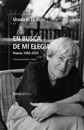 EN BUSCA DE MI ELEGÍA.. | Ursula K. Le Guin