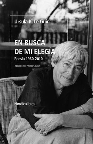 EN BUSCA DE MI ELEGÍA.. | Ursula K. Le Guin