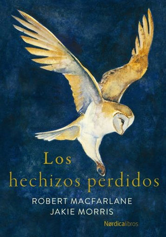LOS HECHIZOS PERDIDOS.. | ROBERT  MACFARLANE
