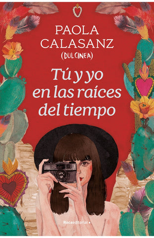 TU Y YO EN LA RAICES DEL TIEMPO.. | Paola Calasanz