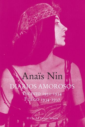 DIARIOS AMOROSOS: INCESTO (1932-1934) / FUEGO (1934-1937).. | Anais Nin