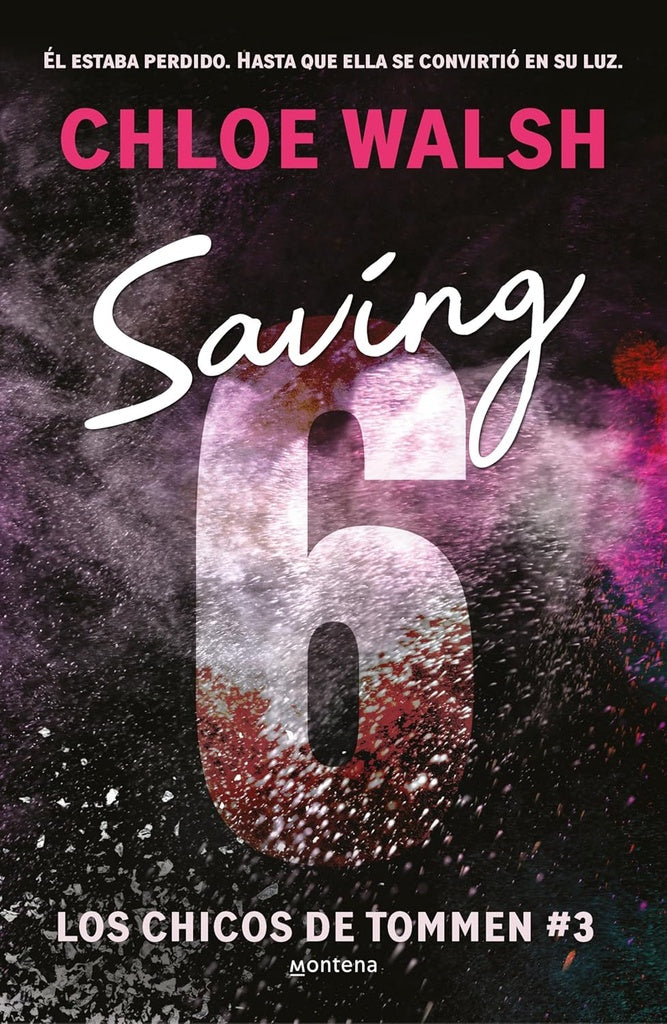 SAVING 6 (LOS CHICOS TOMMEN 3) | Chloe Walsh