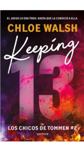KEEPING 13 (LOS CHICOS DE TOMMEN 2).. | Chloe Walsh