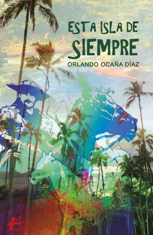 Esta isla de siempre | Orlando Ocaña Díaz